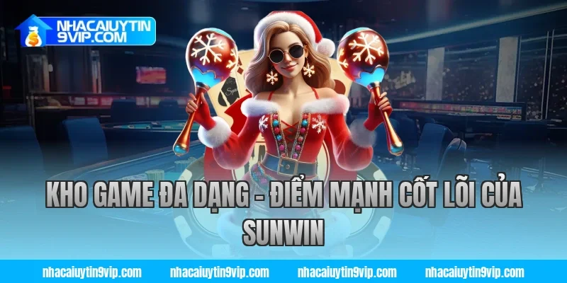Kho Game Đa Dạng – Điểm Mạnh Cốt Lõi Của Sunwin
