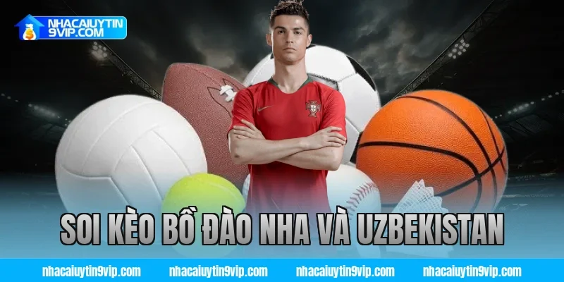 soi kèo bồ đào nha và uzbekistan