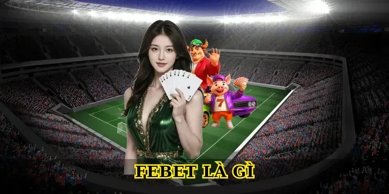 Febet là gì